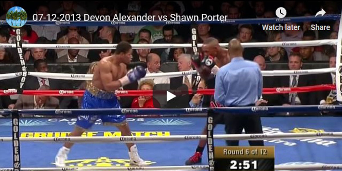 Devon Alexander vs Shawn Porter 07/12/2013