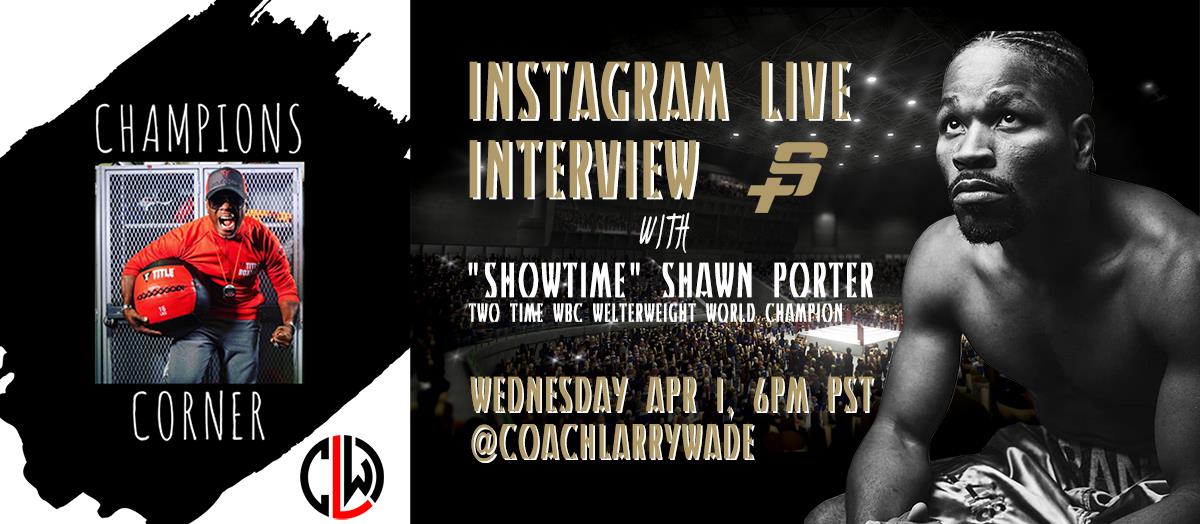 INSTAGRAM LIVE INTERVIEW – “SHOWTIME” SHAWN PORTER